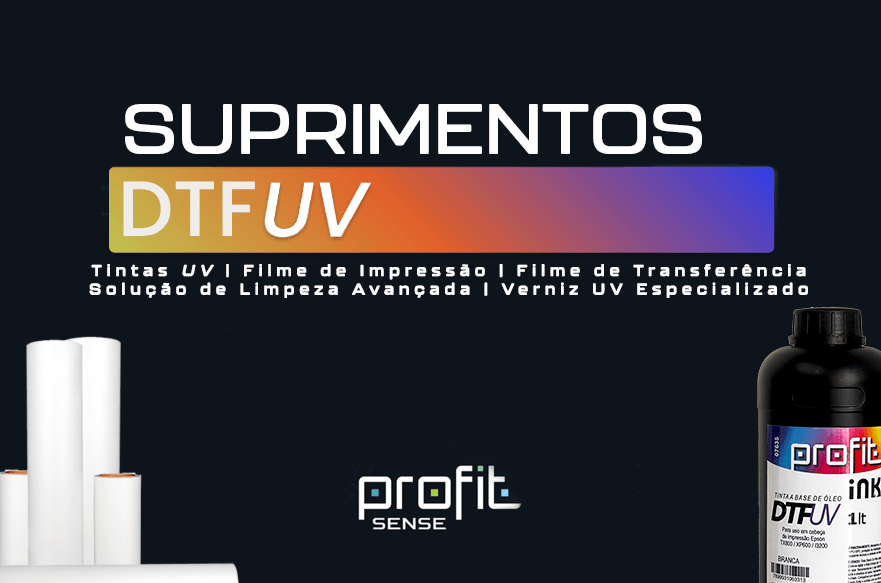 Conheça a linha de Suprimentos DTF-UV com assinatura PROFIT SENSE