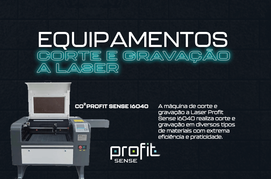 Conheça a linha de Equipamentos de Corte e Gravação a Laser by PROFIT SENSE