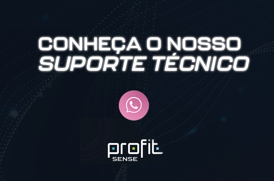 Conheça o Suporte Técnico PROFIT SENSE